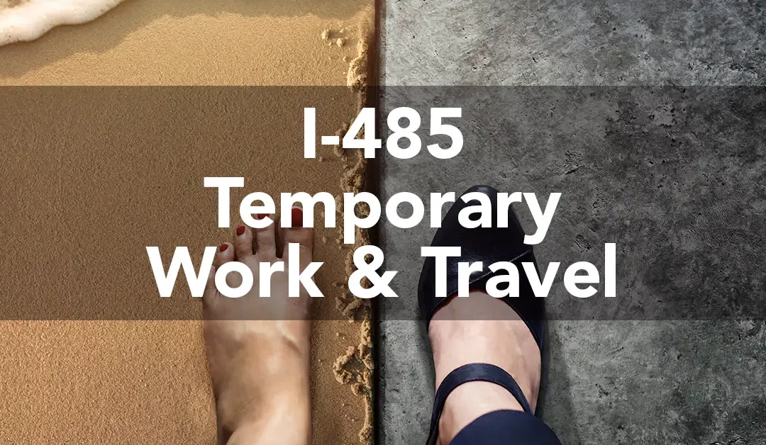 Temporary Work and Travel Permissions while I-485 Adjustment of Status is Pending